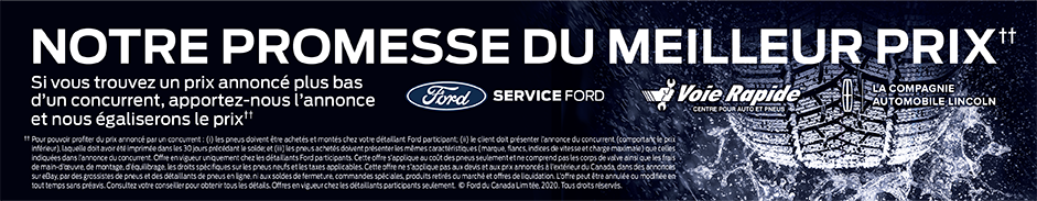 Consultez votre concessionnaire Ford pour obtenir des précisions sur notre promesse du meilleur prix.
